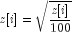 z[i] = sqrt{frac{z[i]}{100}}