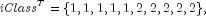 iClass^T = {1, 1, 1, 1, 1, 2, 2, 2, 2, 2},