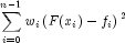 sum_{i=0}^{n-1} w_i left( F(x_i)-f_i right)^2