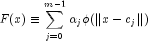 F(x) equiv sum_{j=0}^{m-1} alpha_j phi(|x-c_j|)