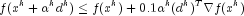 f(x^k + alpha^kd^k) le f(x^k) + 0.1 
  alpha^k (d^k)^Tnabla  f(x^k)