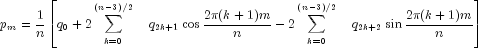 p_m  = {1 over n}left[ {q_0  + 
  2sumlimits_{k = 0}^{left( {n - 3} right)/2} {quad q_{2k + 1} } cos 
  {{2pi (k+1)m} over n} - 2sumlimits_{k = 0}^{left( {n - 3} right)/2} 
  {quad q_{2k + 2} } sin {{2pi (k+1)m} over n}} right]