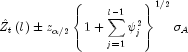 \hat Z_t \left( l \right) \pm z_{\alpha /2} \left\{ {1 + \sum\limits_{j = 1}^{l - 1} {\psi _j^2 } } \right\}^{1/2} \sigma _A
