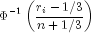 Phi ^{ - 1} left( {frac{{r_i  - 1/3}}{{n + 
  1/3}}} right)