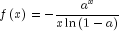 fleft( x right) =  - frac{{a^x }}{{xln 
  left( {1 - a} right)}}