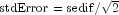 {rm {stdError}} = {rm {sedif}} / sqrt {2}