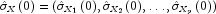 hat sigma _X(0) = 
  (hat sigma _{X_1}(0), hat sigma _{X_2}(0), dots, hat sigma _{X_p}(0))