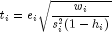 t_i=e_i
 sqrt {frac{{w_i}}{{s_i^2(1-h_i)}}}