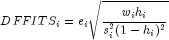 DFFITS_i=e_isqrt{frac{{w_i h_i}}{{s_i^2(1-h_i)^2}}}