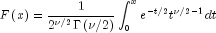 Fleft( x right) = frac{1}{{2^{nu /2} 
  Gamma left( {nu /2} right)}} int_0^x {e^{ - t/2} t^{nu /2 - 1} } 
  dt