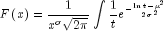 Fleft( x right) = frac{1}{x^{sigma}sqrt{2pi}}
  int{frac{1}{t}e^{-frac{ {ln{t}-mu}^2 }{2{sigma}^2}} }