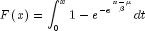 Fleft( x right) = int_0^x 
  {1 - e^{ - e^{frac{x-mu}{beta}}}} dt