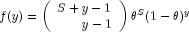f(y)=left(begin{array}{rr}S+y-1\y-1end{array}right)theta^S(1-
          theta)^y