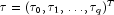 tau = (tau_0, tau_1, ldots , tau_q)^T